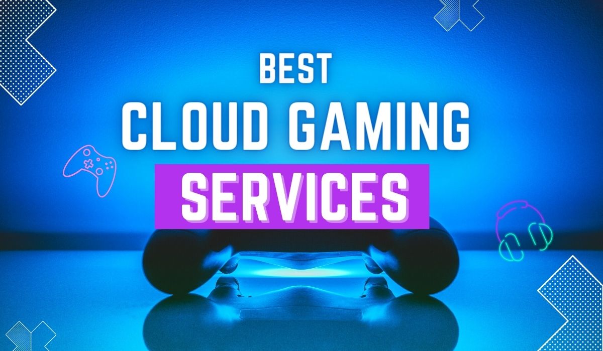 Best cloud gaming services