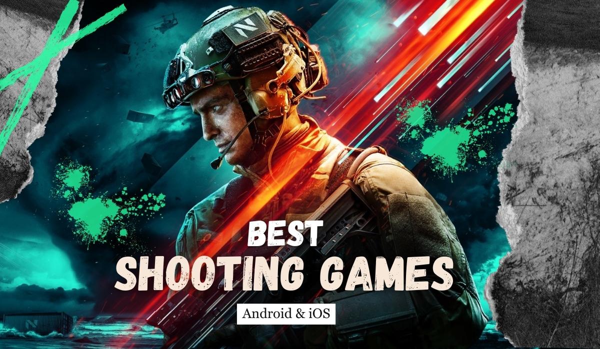 Best Shooting Games For Android And iOS In 2023 Geekman