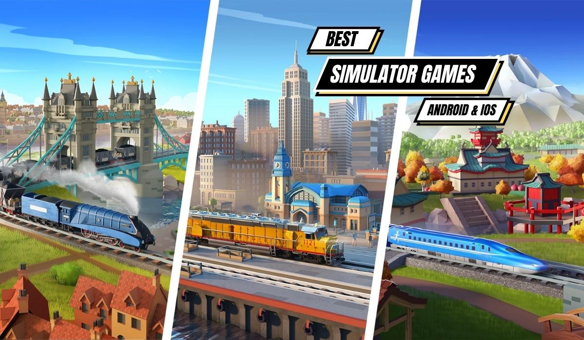 best simulator games for Android and iOS